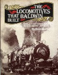 Book cover of The Locomotives that Baldwin Built  by WESTING, Fred 
